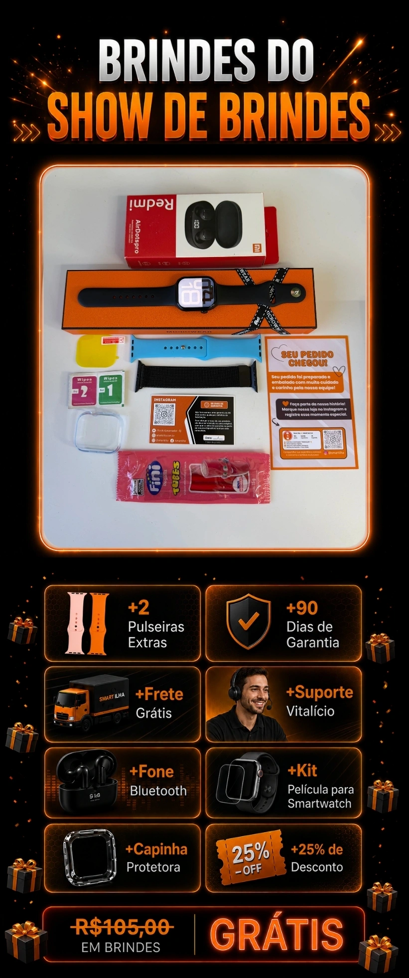 Brindes da Copa de Brindes - Kit completo com pulseiras extras, 90 dias de garantia, frete grátis, suporte vitalício, fone bluetooth, kit película para smartwatch, capinha protetora e 25% de desconto