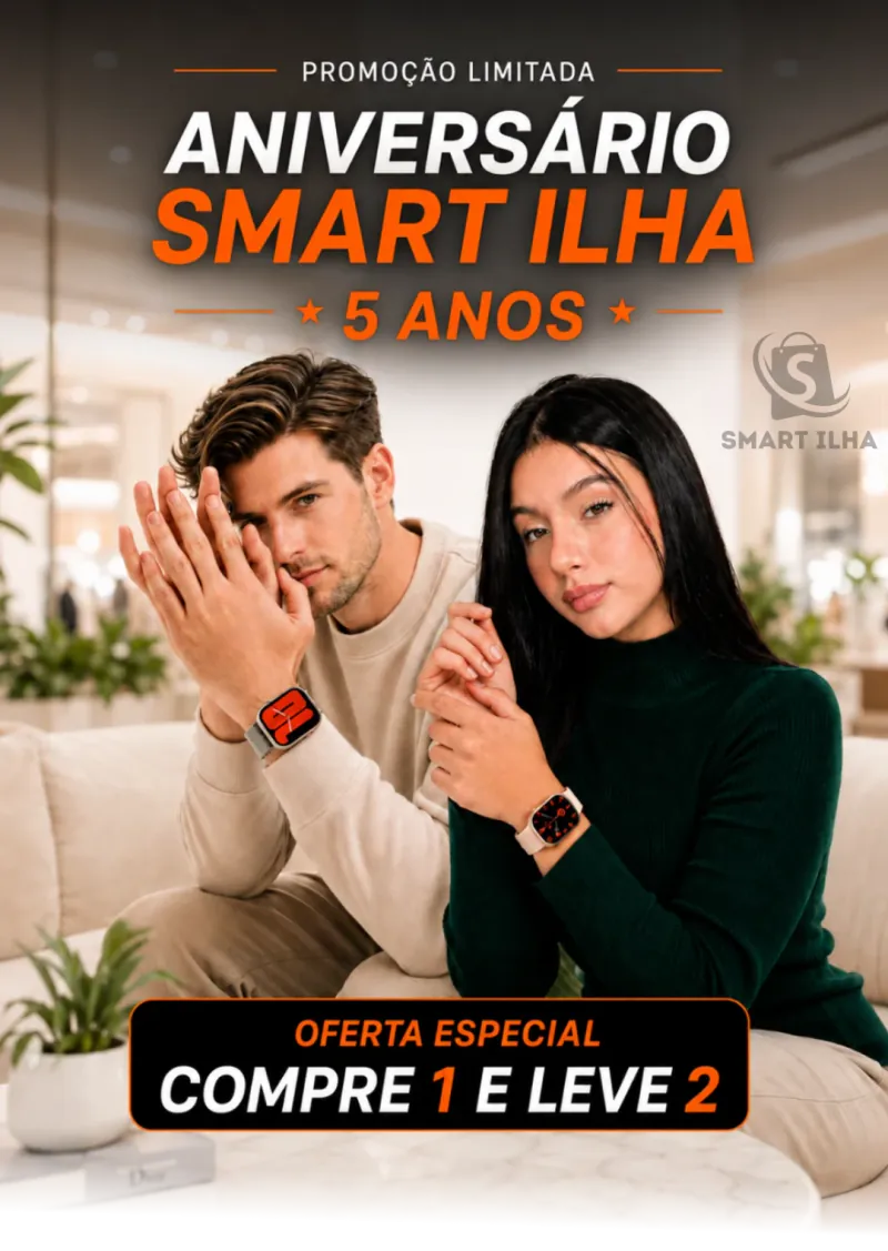 Aniversário Smart Ilha de 5 anos — promoção compre 1 smartwatch e leve 2